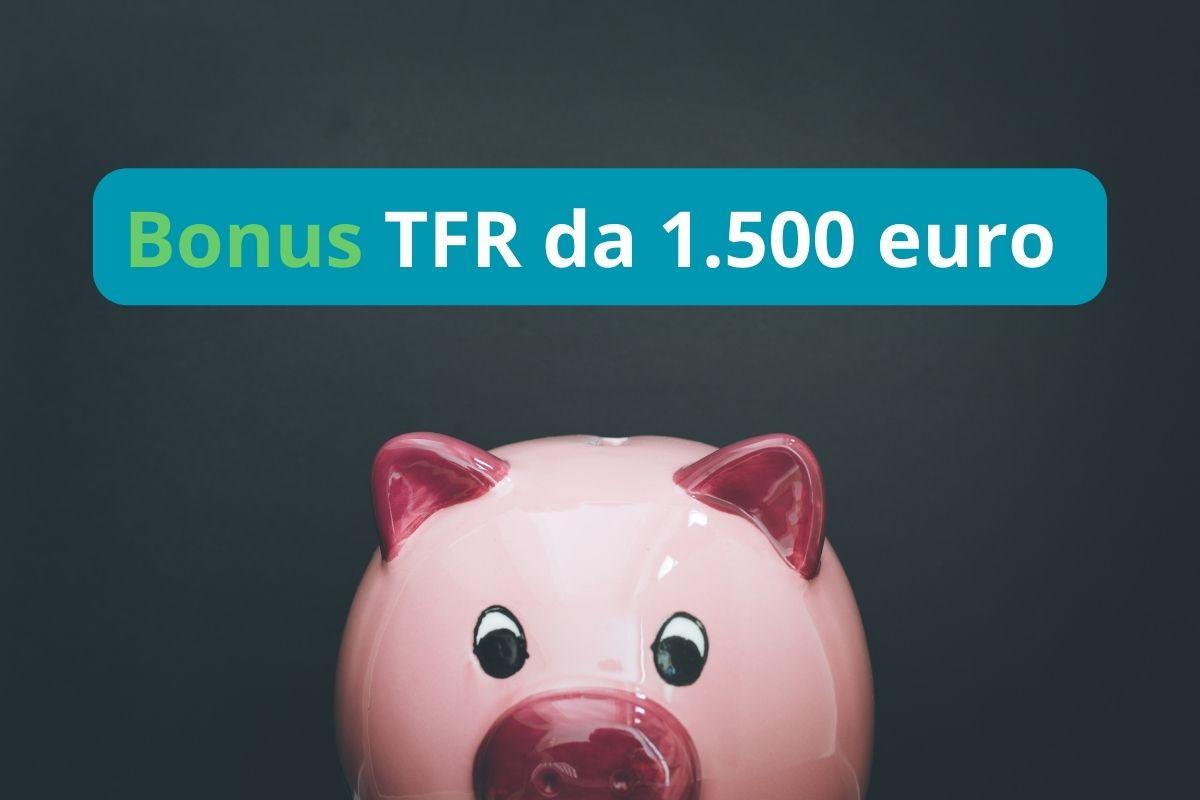 Bonus tfr aumentato di 1500 euro